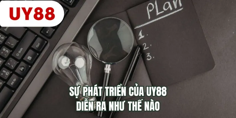 Sự phát triển của UY88 diễn ra như thế nào